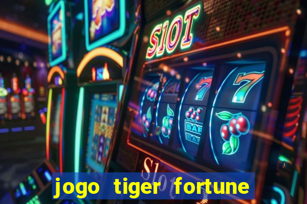 jogo tiger fortune paga mesmo